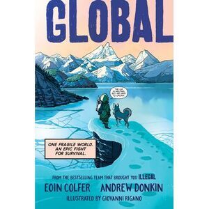 Global: One Fragile World. an Epic Fight for Survival. -- Eoin Colfer